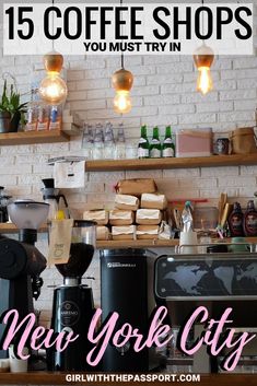 coffee shops in new york city with text overlay that reads 15 coffee shops you must try in