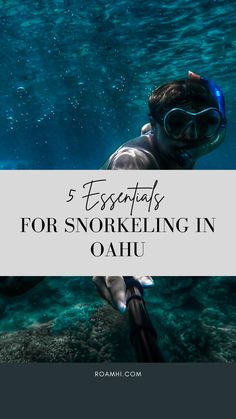 a person swimming in the ocean with text overlay reading 5 essentials for snorkeling in oahu