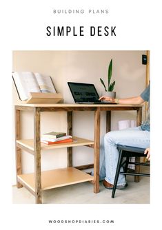 a woman sitting at a desk with a laptop and books on it, text reads building plans simple desk