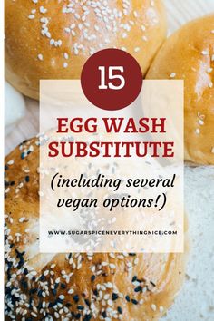 three bagels with sesame seeds on top and the words 15 egg wash substite including several vegan options