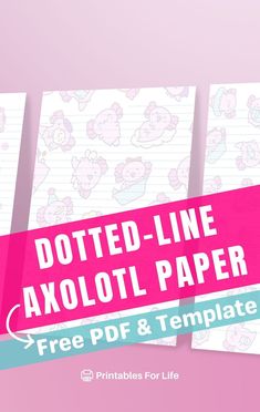 three lined notebooks with the text dotted line axolot paper free printable