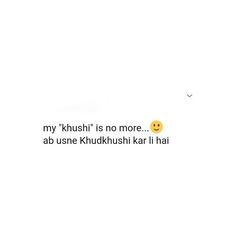 a white background with a yellow smiley face in the center and words written below it that say, my khushi is no more