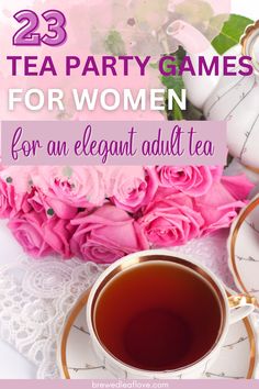 tea party games for women for an elegant adult tea party with pink roses and lace