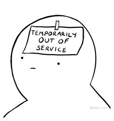 a drawing of a person with a sign on their head that says temporary out of service