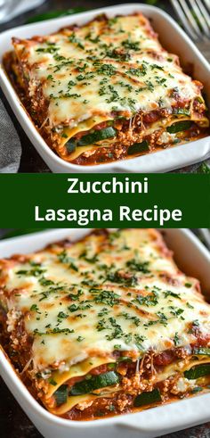 zucchini lasagna recipe in a casserole dish with cheese and herbs