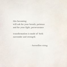 Poems About Transformation, Strength And Patience Quotes, Looking For Guidance Quotes, Strength And Perseverance Quotes, Quotes About Finding Strength, Self Patience Quotes, Personal Transformation Quotes, Patience And Perseverance Quotes, Rising Up Quotes