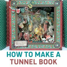 how to make a tunnel book with pictures and text overlay that reads, how to make a tunnel book