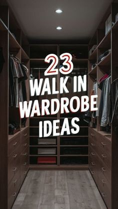 a walk in wardrobe with the words 23 walk in wardrobe ideas