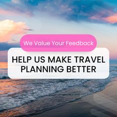 a beach with the words help us make travel planning better written in pink on it