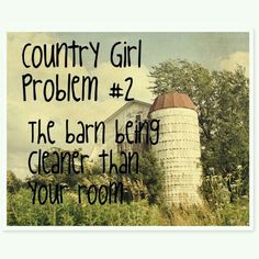 an old barn and silo with the words country girl problem 2, the barn being cleaner than your room