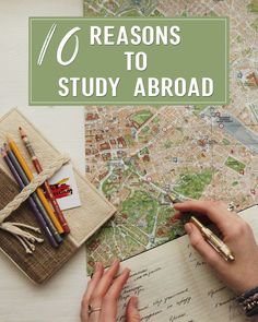 someone is writing on a map with the words 10 reasons to study abroad