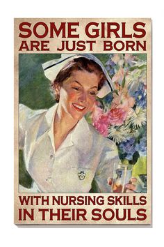 an old book cover with a nurse holding a bouquet of flowers and the title, some girls are just born with nursing skills in their soul