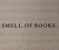 the smell of books is written in black ink