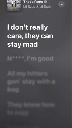 an iphone screen with the text i don't really care, they can stay mad