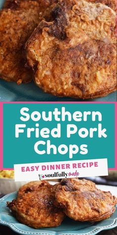 the southern fried pork chops recipe is shown on a blue plate with text overlay