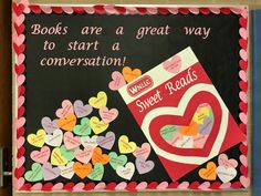 a bulletin board with hearts on it and a sign that reads books are a great way to start a conversation