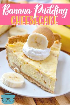 a banana pudding cheesecake on a plate with some bananas in the background and text overlay