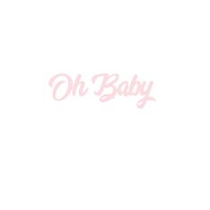 the word oh baby written in pink on a white background