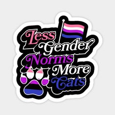 a sticker that says less gender, noms more cats