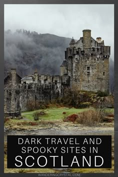 an old castle with the words dark travel and spooky sites in scotland