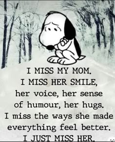 a cartoon character with the words i miss my mom, i miss her smile, her voice, her sense of humor, her hugs