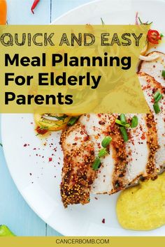 a white plate topped with meat and vegetables on top of a blue wooden table text reads quick and easy meal planning for elderly parents