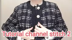 a person wearing a black and white jacket with text overlay that reads, how to make a chanel stitch 2