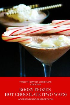 two glasses filled with chocolate and candy canes on top of each other, next to the words boozy frozen hot chocolate two ways