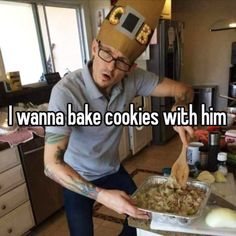 a man with a funny hat on his head is cooking in the kitchen and has words that read, i wanna bake cookies with him