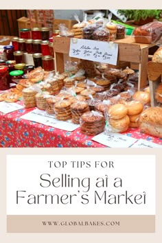 a farmers market with lots of fresh baked goods on display and the words top tips for selling at a farmer's market