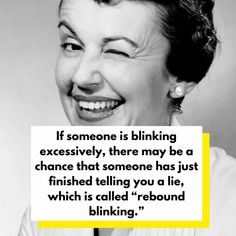 a woman holding up a sign that says if someone is blinking excessively, there may be a chance that someone has just finished telling you a lie