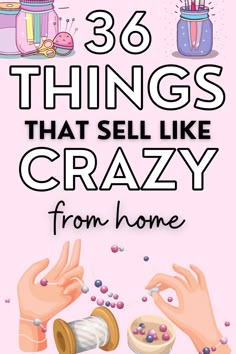 the words, things that sell like crazy from home