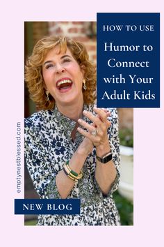 Shared laughter can build intimacy and bridge generational gaps! Want to learn how to use humor to connect with your adult kids? Here’s how! Parenting Books, Make An Effort