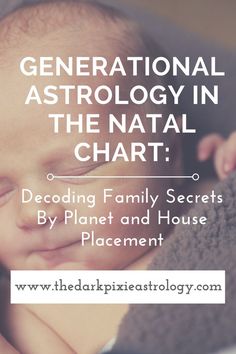 a baby smiling with the words, generational astrology in the natl chart decoding family secrets by planet and house placement