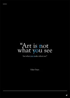 the quote art is not what you see but what you make others see