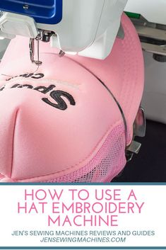 a pink hat with the words how to use a hat embroidery machine