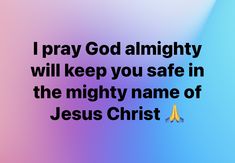 the words i pray god ambiguity will keep you safe in the mighty name of jesus christ