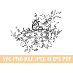 a crown with flowers on it and the words svg png dxf