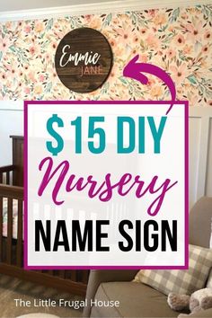 a baby's nursery sign with the words $ 15 diy nursery name sign