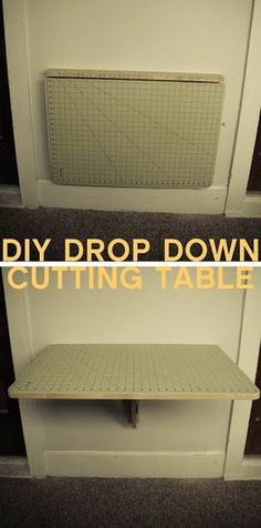 two shelves are shown with the words diy drop down cutting table