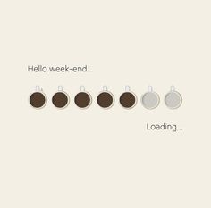 the words hello week - end loading are shown in different colors and shapes, with coffee cups lined up next to each other