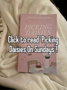 a pink book sitting on top of a bed next to a white blanket with the words pick to read picking daisies on sunday