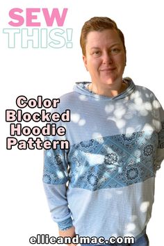 a woman wearing a blue and white sweater with the words sew this color blocked hoodie pattern