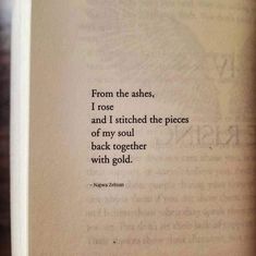 an open book with the words from the ashes, i rose and i stitched pieces of my soul back together with gold