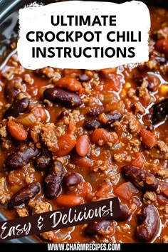 the ultimate crockpot chili instructions are easy to make and delicious, so you can enjoy it all year long