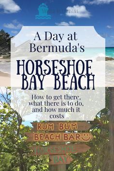 a sign that says a day at horse shoe bay beach and how to get there