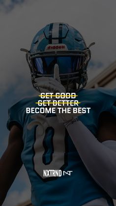 a football player wearing a helmet with the words get good and better become the best