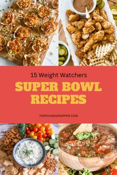 super bowl recipes with text overlay that reads, 15 weight watchers super bowl recipes