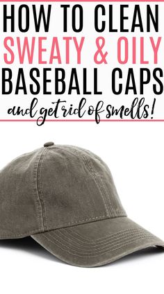 how to clean sweaty & oily baseball caps and get rids on them