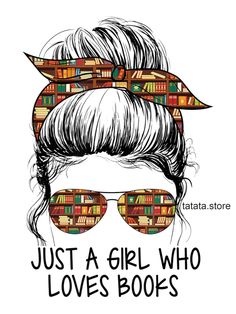 a woman wearing glasses with books on her head and the words just a girl who loves books